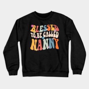 Nanny Blessed to be called nanny Crewneck Sweatshirt